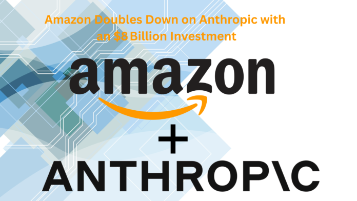 Amazon Doubles Down on Anthropic with an $8 Billion Investment